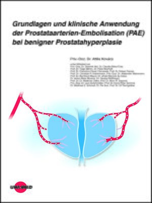 cover image of Grundlagen und klinische Anwendung der Prostataarterien-Embolisation (PAE) bei benigner Prostatahyperplasie